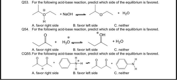 Solved Q53. For the following acid-base reaction, predict | Chegg.com