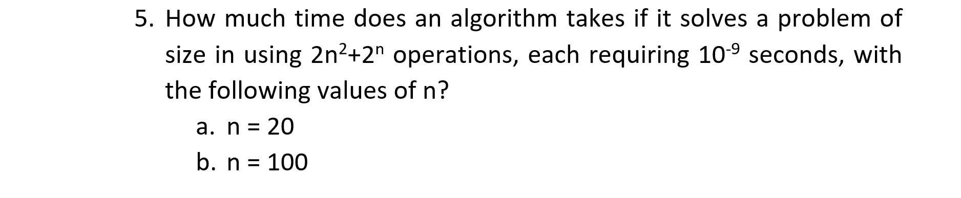 Solved 5. How much time does an algorithm takes if it solves | Chegg.com