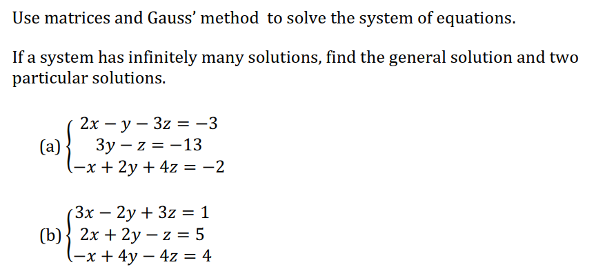 Solved Use matrices and Gauss' method to solve the system of | Chegg.com