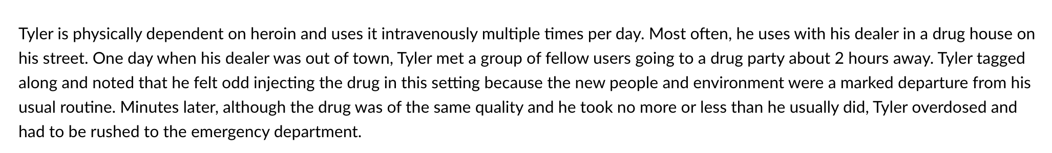 Solved Tyler is physically dependent on heroin and uses it | Chegg.com
