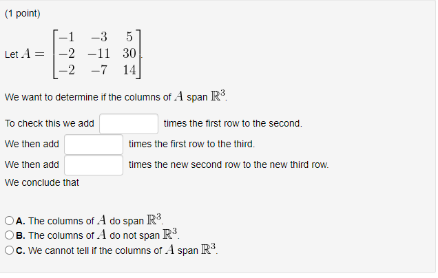 Solved (1 point) Let A = 1 -3 5 -2 -11 30 -2 -7 14 We want | Chegg.com