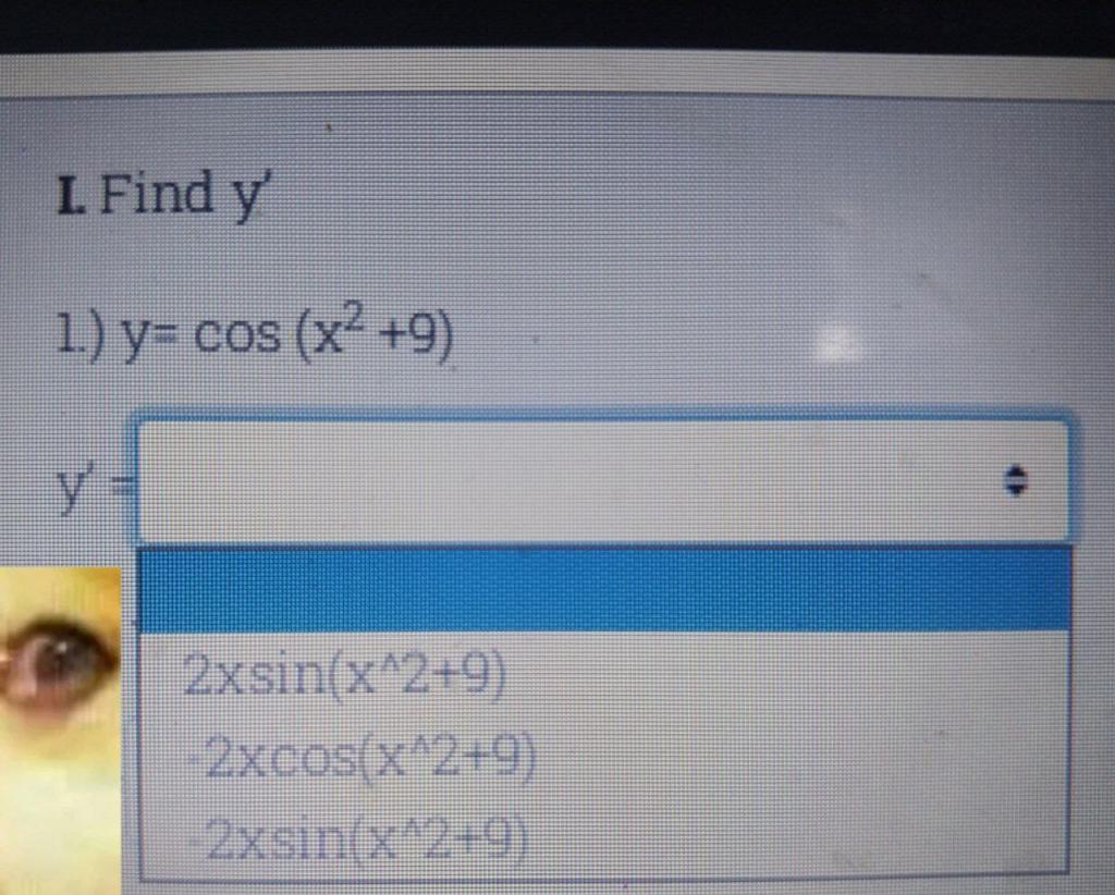 L. Find \( y^{\prime} \) 1.) \( y=\cos \left(x^{2}+9\right) \)