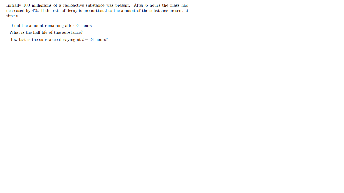 Solved Initially 100 milligrams of a radioactive substance | Chegg.com