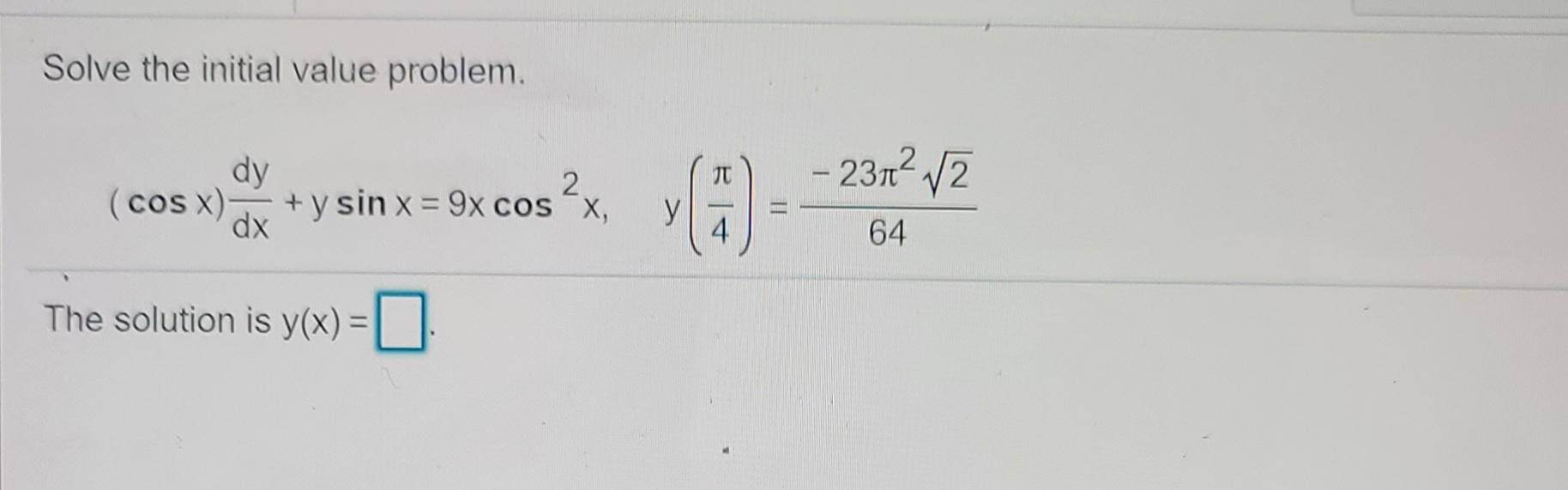 Solved Solve the initial value problem. dy 2 (Cos x) + y sin | Chegg.com