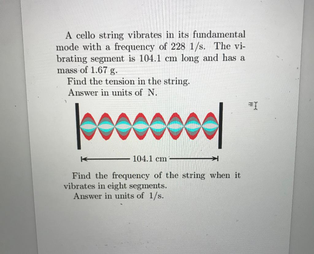 Solved A cello string vibrates in its fundamental mode with