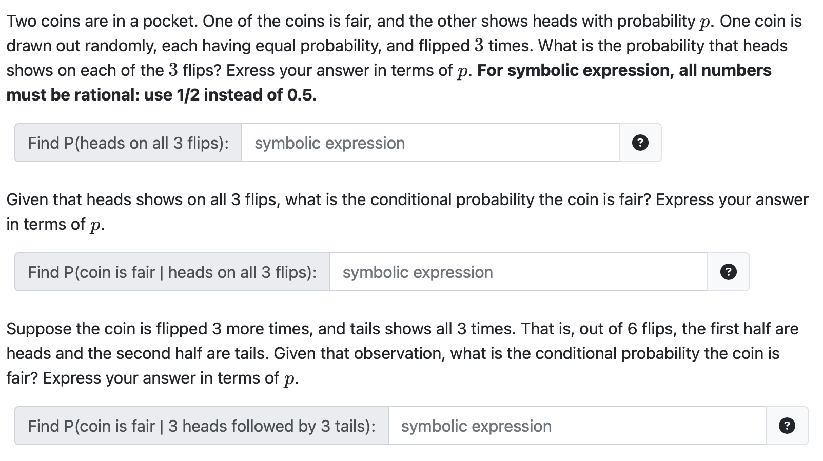 Solved Two coins are in a pocket. One of the coins is fair, | Chegg.com