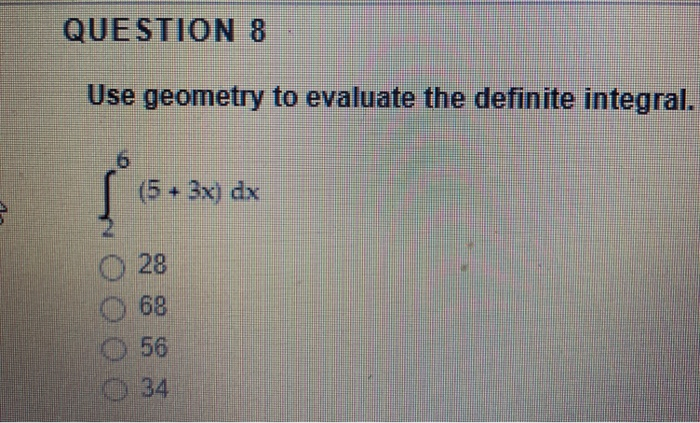 Solved QUESTION 8 Use geometry to evaluate the definite | Chegg.com