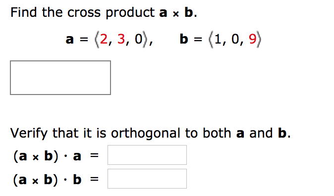 Solved Find The Cross Product A X B. A-(2, 3,0), B=(1, 0, 9? | Chegg.com