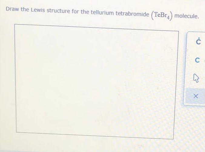 Solved Draw the Lewis structure for the tellurium