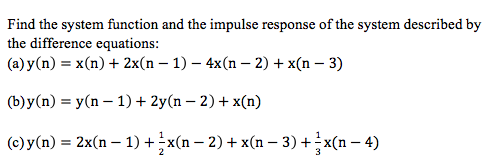 Solved Find The System Function And The Impulse Response Chegg Com