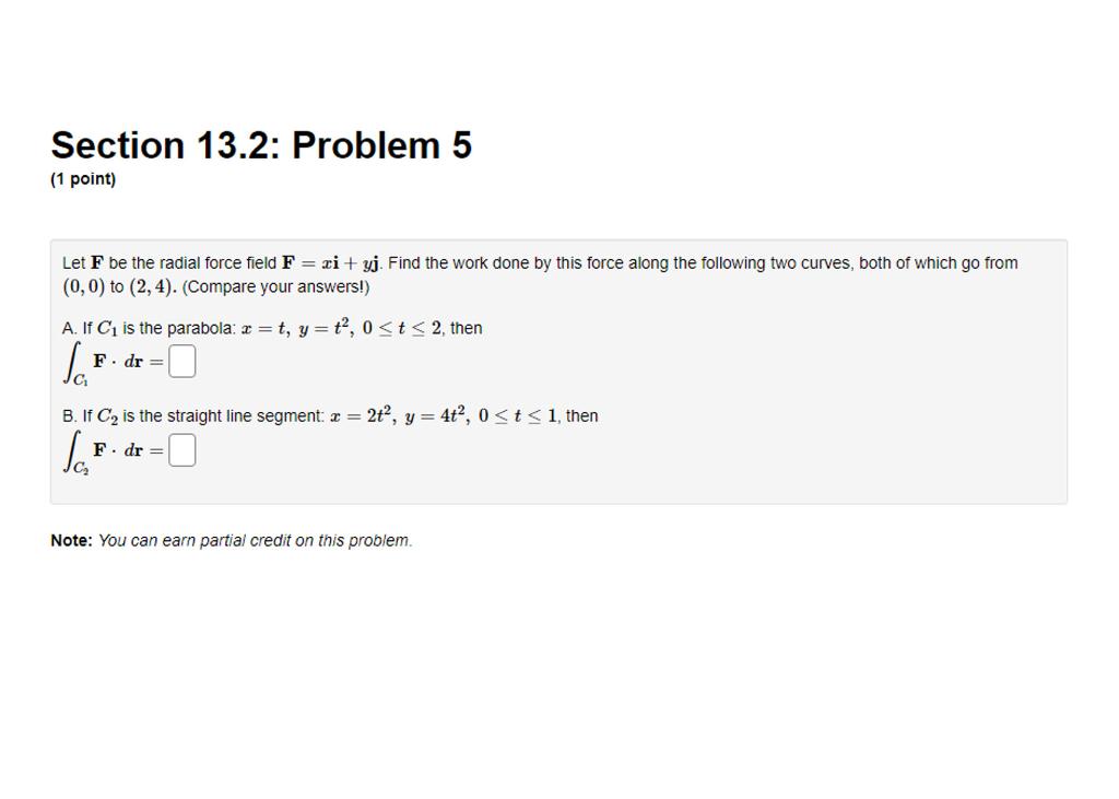 Solved Let F be the radial force field F=xi+yj. Find the