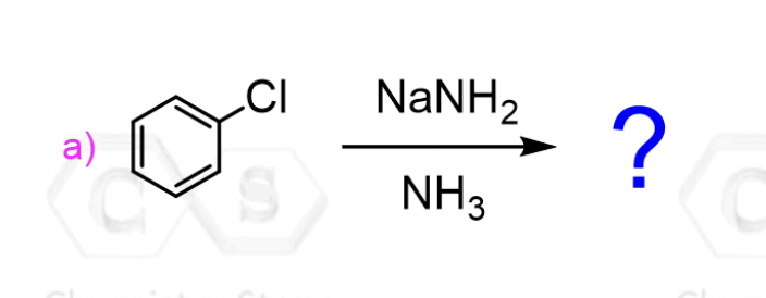 a)
LI
CI
NaNH,
NH3
?