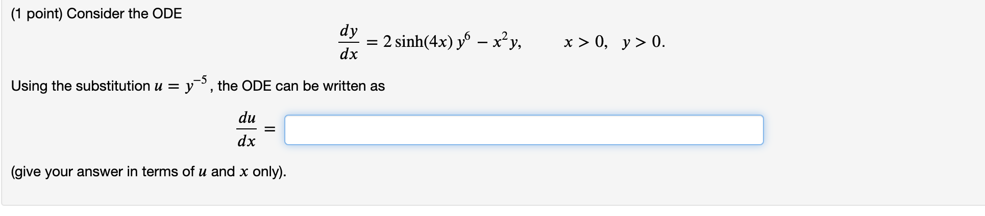 Solved (1 point) Consider the ODE dy dx 2 sinh(4x) y -xy, x | Chegg.com