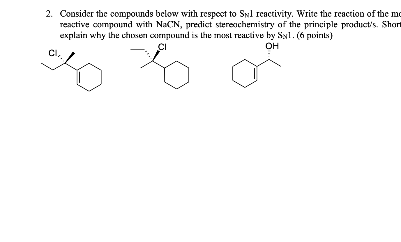 Solved Consider The Compounds Below With Respect To SN1 | Chegg.com