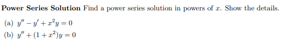 Solved Power Series Solution Find a power series solution in | Chegg.com