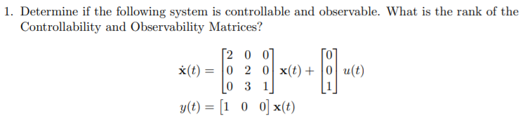 Solved 1. Determine if the following system is controllable | Chegg.com