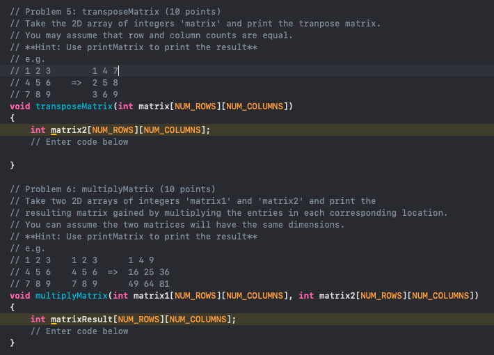 Solved // Problem 5: transposeMatrix (10 points) // Take the | Chegg.com