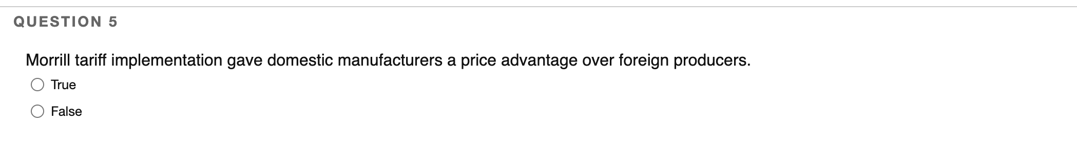 Solved QUESTION 5 Morrill tariff implementation gave
