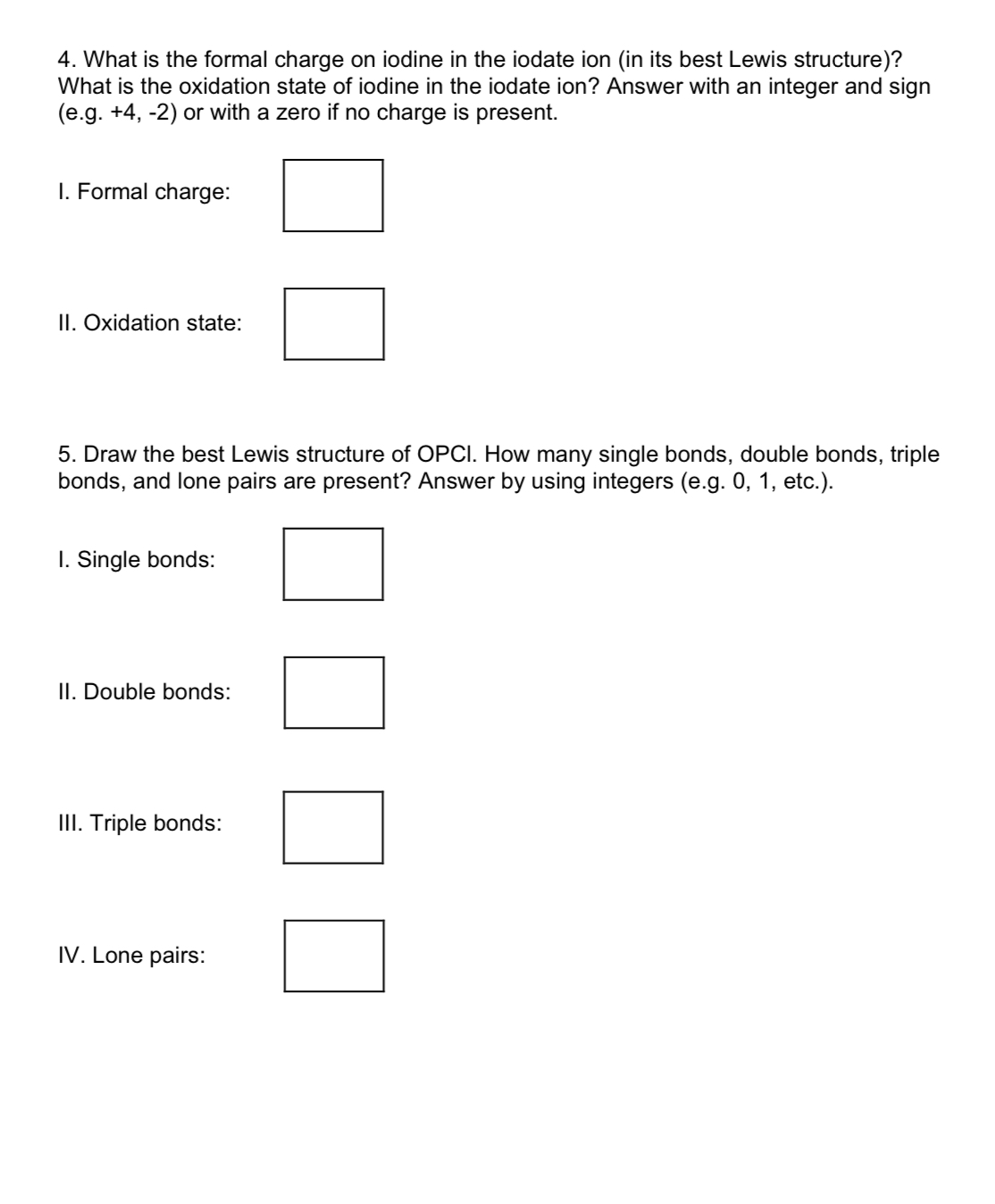 Solved 4. ﻿What is the formal charge on iodine in the iodate | Chegg.com