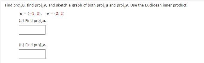 Solved Find projvu, find proj,v, and sketch a graph of both | Chegg.com