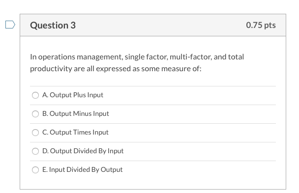 Solved Question 3 0 75 Pts In Operations Management Single Chegg