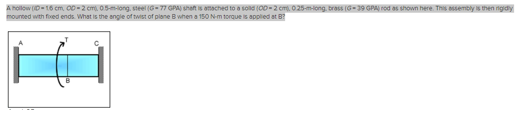 Solved A Hollow (ID = 1.6 Cm, OD = 2 Cm), 0.5-m-long, Steel | Chegg.com