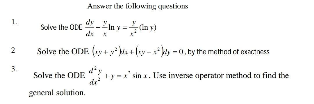 Solved Answer the following questions 1. dy Solve the ODE dx | Chegg.com