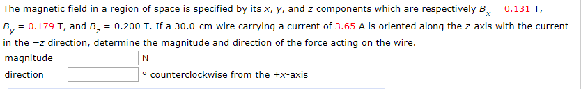 Solved The magnetic field in a region of space is specified | Chegg.com