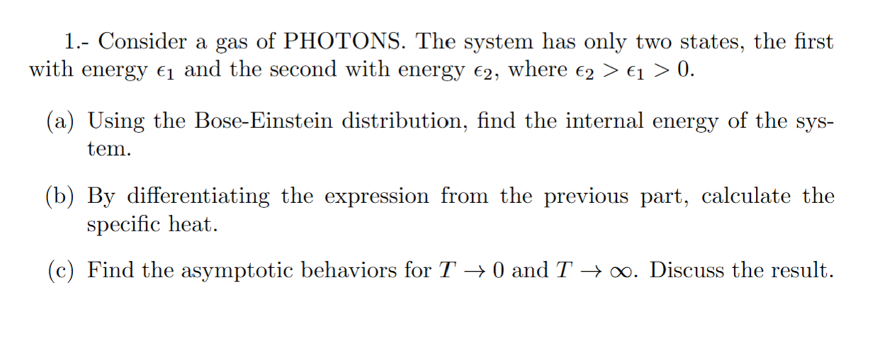 Solved 1.- ﻿Consider a gas of ﻿PHOTONS. The system has only | Chegg.com