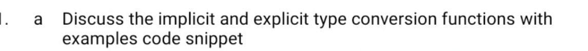 Solved 1. a Discuss the implicit and explicit type | Chegg.com