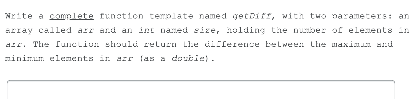 Solved Write a complete function template named getDiff, | Chegg.com