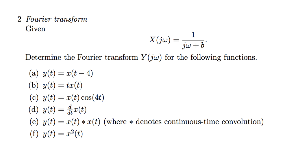 Solved 2 Fourier transform Given Determine the Fourier | Chegg.com