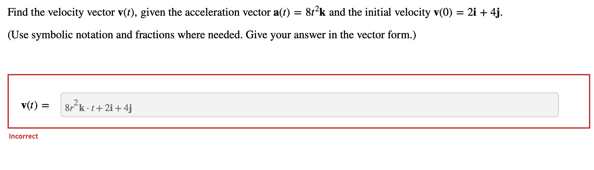 Solved Find The Velocity Vector V(t), Given The Acceleration | Chegg.com