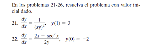 En los problemas 21-26, resuelva el problema con valor inicial dado. 21. \( \frac{d y}{d x}=\frac{1}{(x y)^{2}}, \quad y(1)=3