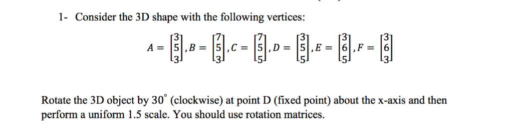 Solved 1- Consider the 3D shape with the following vertices: | Chegg.com