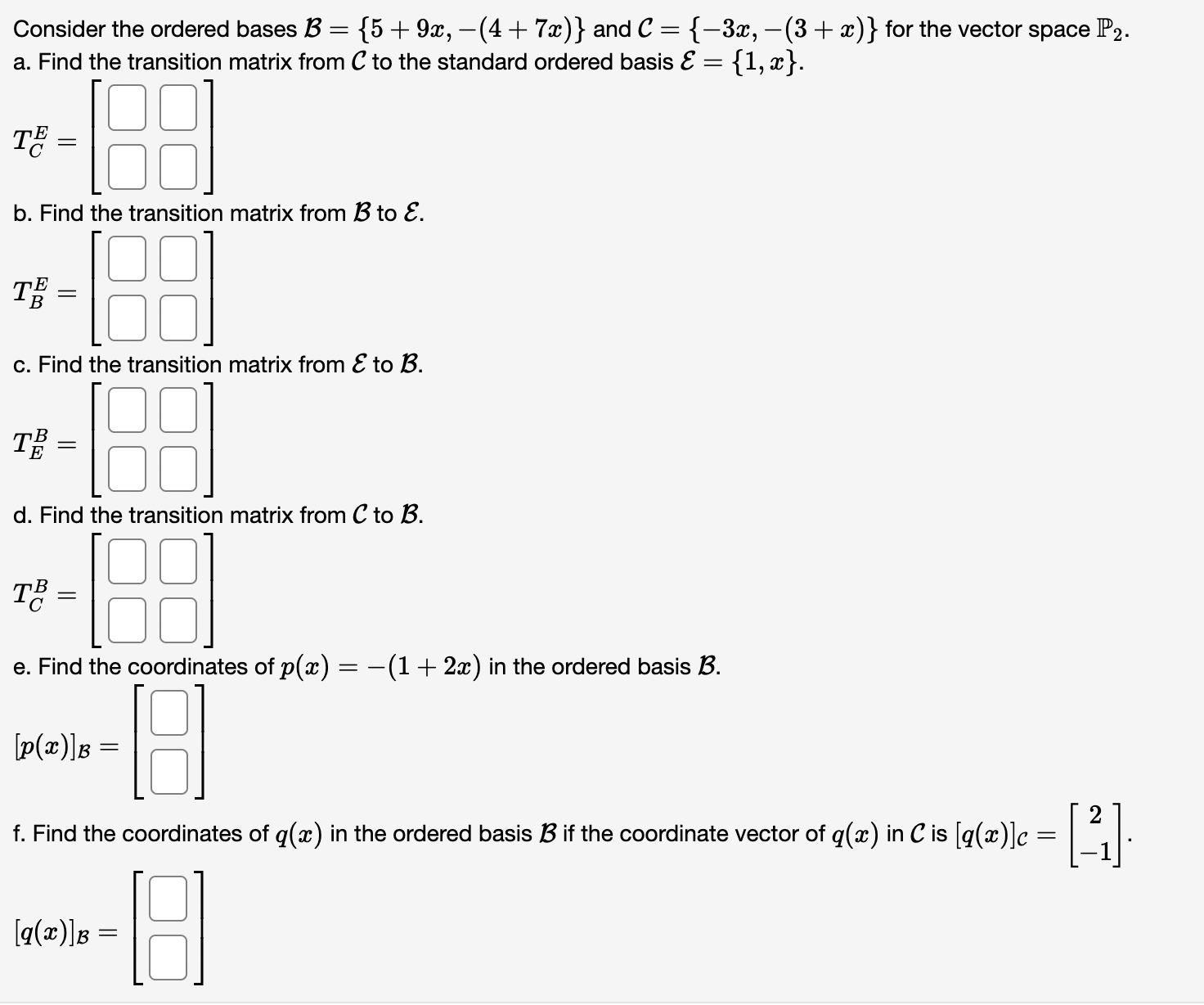 Solved Consider The Ordered Bases B={5+9x,−(4+7x)} And | Chegg.com