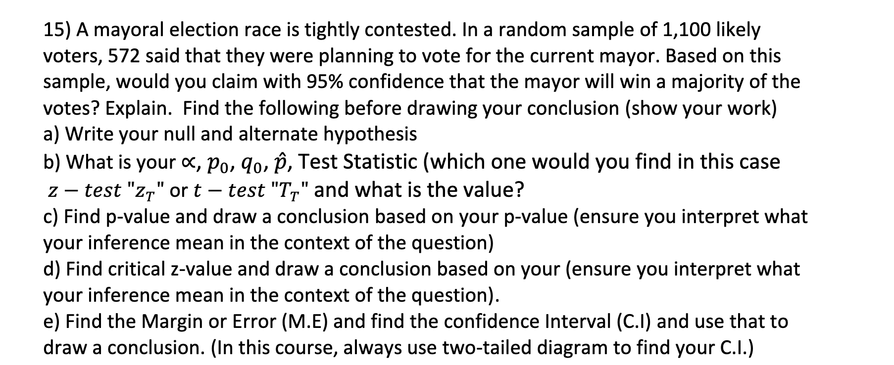 Solved 15) A Mayoral Election Race Is Tightly Contested. In | Chegg.com