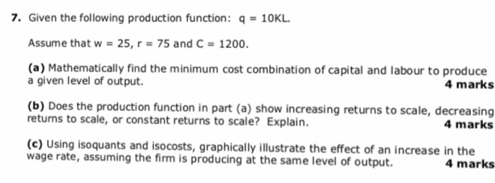 Solved 7. Given the following production function: q = 10KL. | Chegg.com