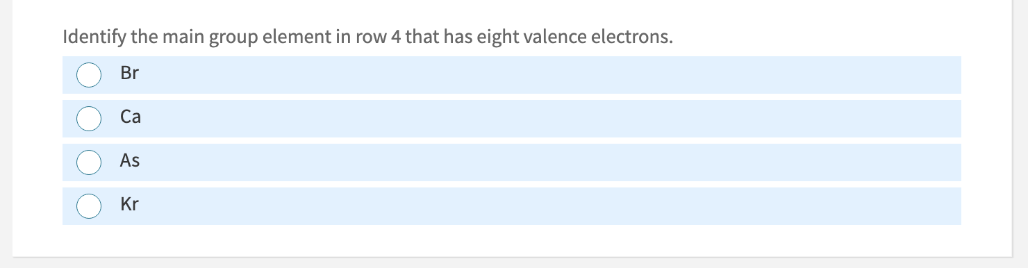 Solved Identify the main group element in row 4 ﻿that has | Chegg.com