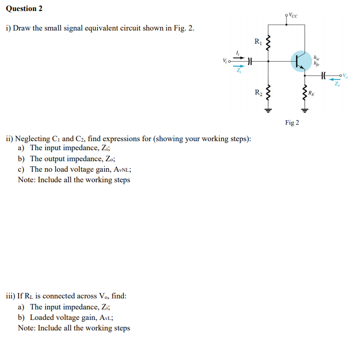 Solved Question 2 Vcc i) Draw the small signal equivalent | Chegg.com