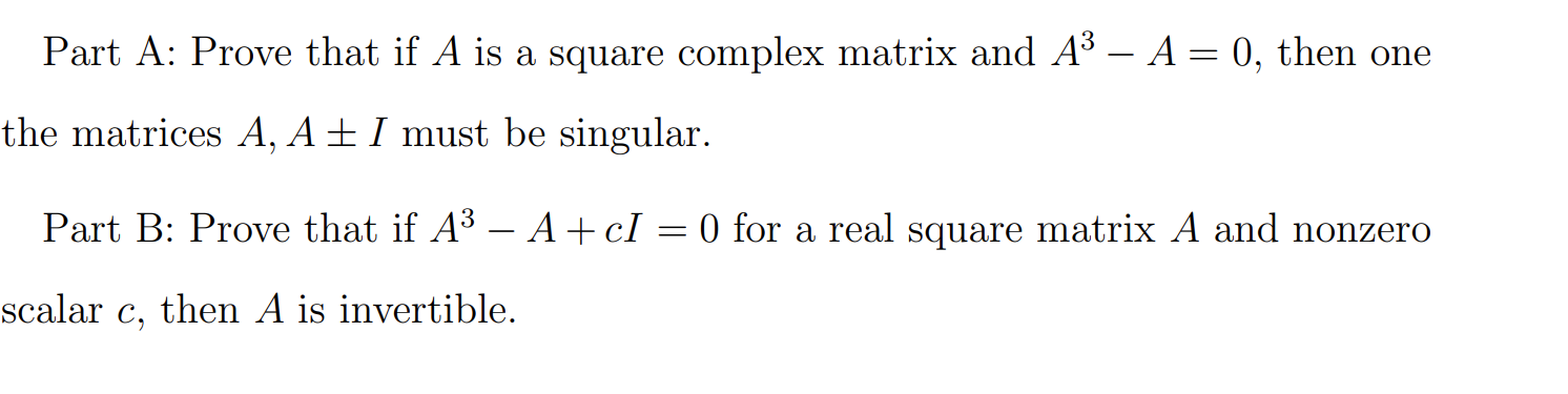 Solved Part A: Prove that if A is a square complex matrix | Chegg.com