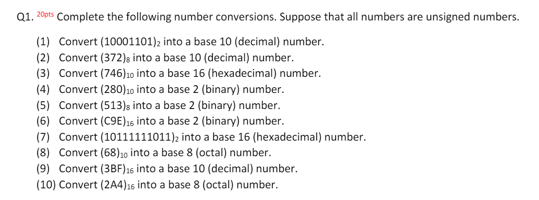 Solved Q1. 20pts Complete the following number conversions. | Chegg.com