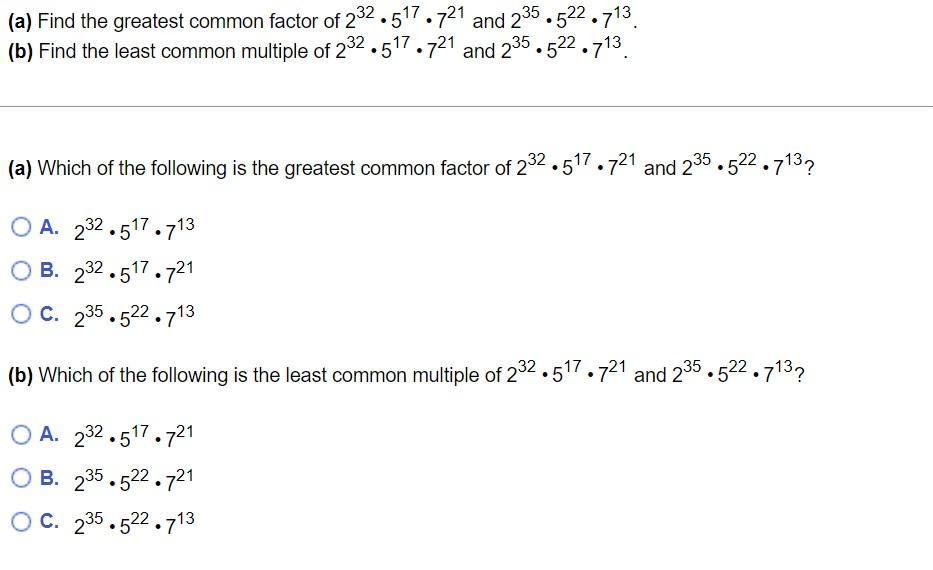 Solved (a) Find the greatest common factor of 232⋅517⋅721 | Chegg.com