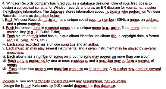 4. Windsor Records company has hired you as a database designer. One of your first jobs is to design a conceptual schema for