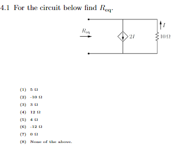 Solved 4.1 For the circuit below find Req (1) 5 (2 (2) -10 | Chegg.com