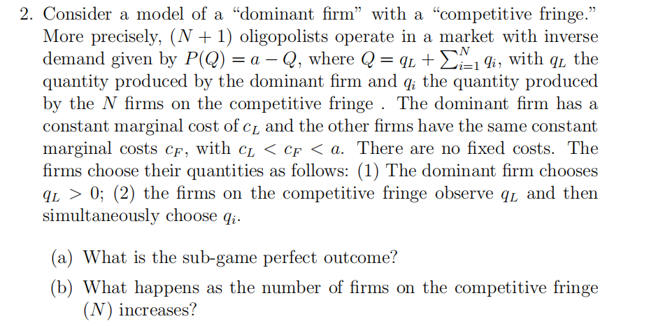 Solved N = = 2. Consider a model of a “dominant firm” with a | Chegg.com