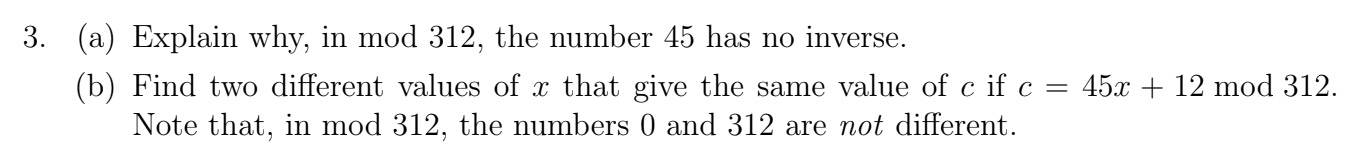 Solved 3. (a) Explain why, in mod 312, the number 45 has no | Chegg.com