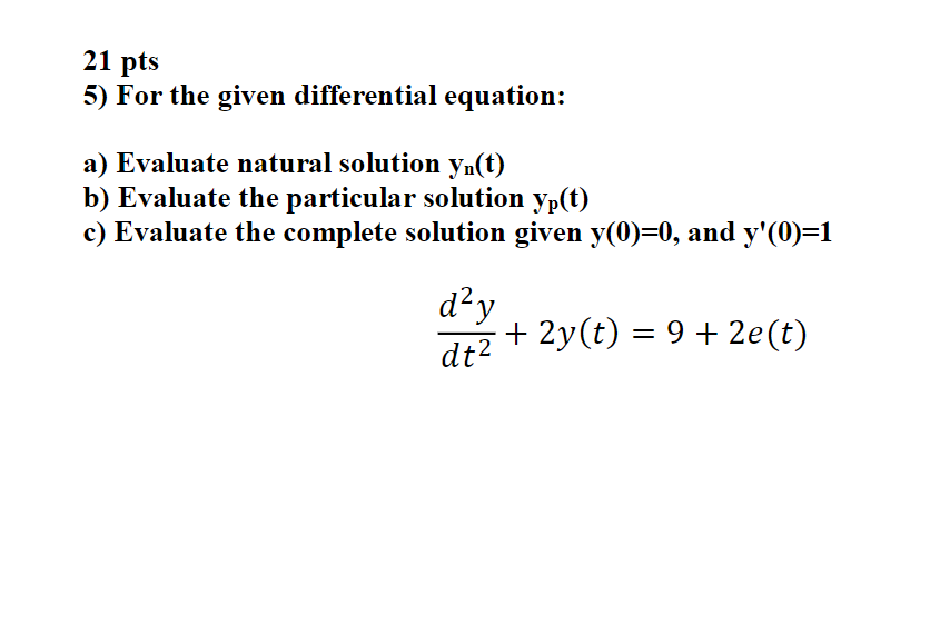 Solved 21 pts 5) For the given differential equation: a) | Chegg.com