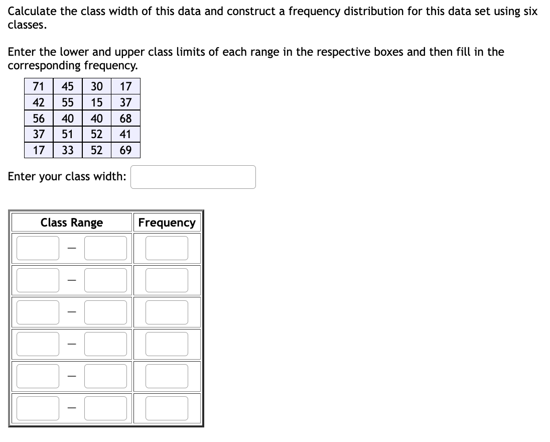 Solved Calculate the class width of this data and construct | Chegg.com
