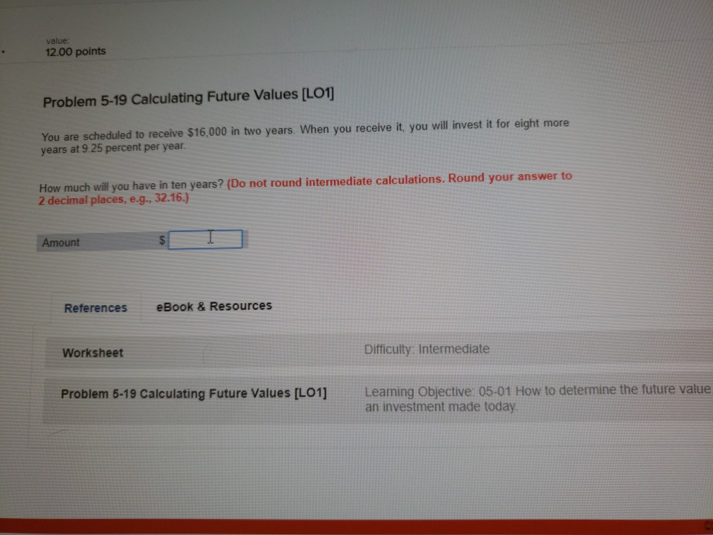 Solved Value 12.00 Points Problem 5-19 Calculating Future | Chegg.com